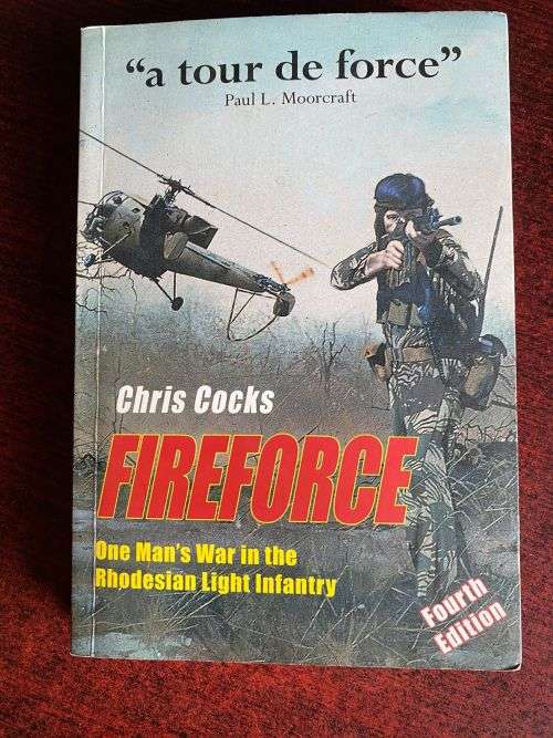 RHODESIA-FIRE FORCE 4TH EDITION BY CHRIS COCKS AND PAUL C MOORCROFT 306 PAGES-WELL ILLUSTRATED -GOOD