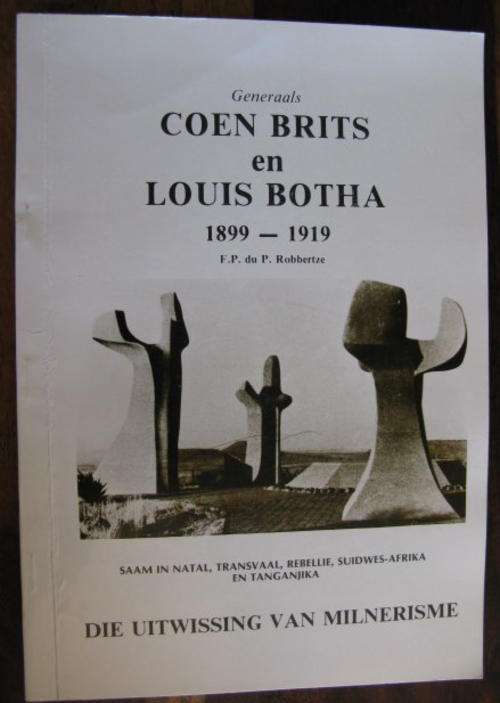 BOER WAR - GENERAALS COEN BRITS EN LOUIS BOTHA 1899 - 1919 - 1ST EDITION PUBLISHED 1983
