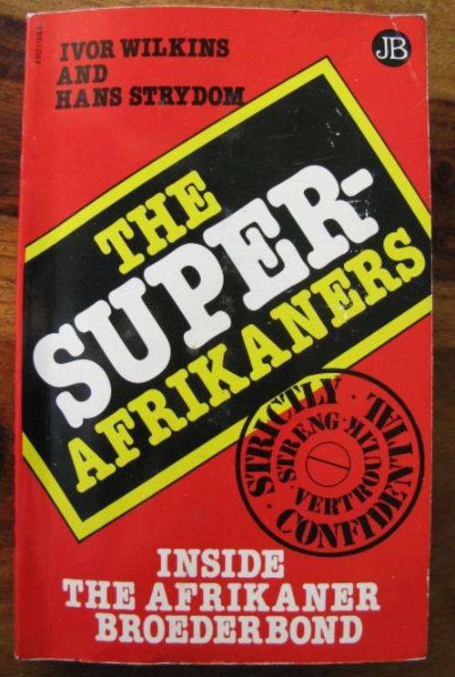 THE SUPER AFRIKANERS - INSIDE THE AFRIKANER BROEDERBOND - PAPERBACK EDITION PUBLISHED 1980 - CONDITI