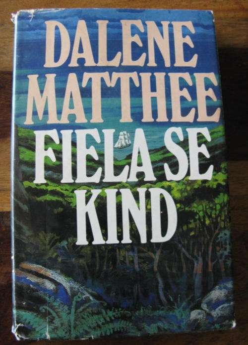 FIELA SE KIND BY DALENE MATTHEE - 1ST EDITION PUBLISHED 1985 HARDCOVER WITH DUSTCOVER
