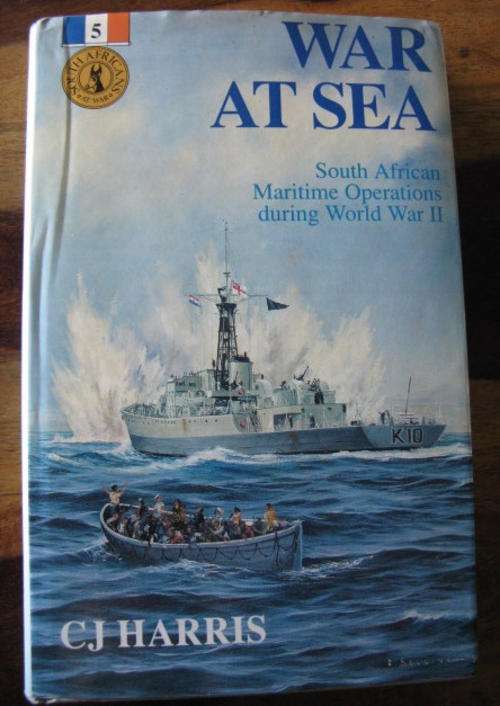 WAR AT SEA - SOUTH AFRICAN MARITIME OPERATIONS DURING WORLD WAR II