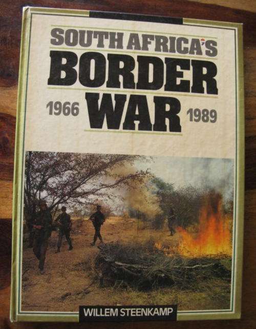 SOUTH AFRICA'S BORDER WAR 1966 - 1989 - BY WILLEM STEENKAMP - 1ST EDITION PUBLISHED 1989