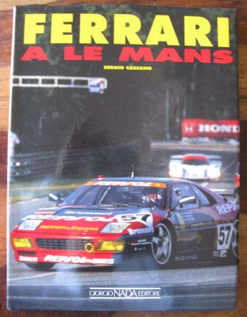FERRARI A LE MANS - 1ST EDITION PUBLISHED 1994 - HARDCOVER WITH DUSTCOVER - 160 PAGES