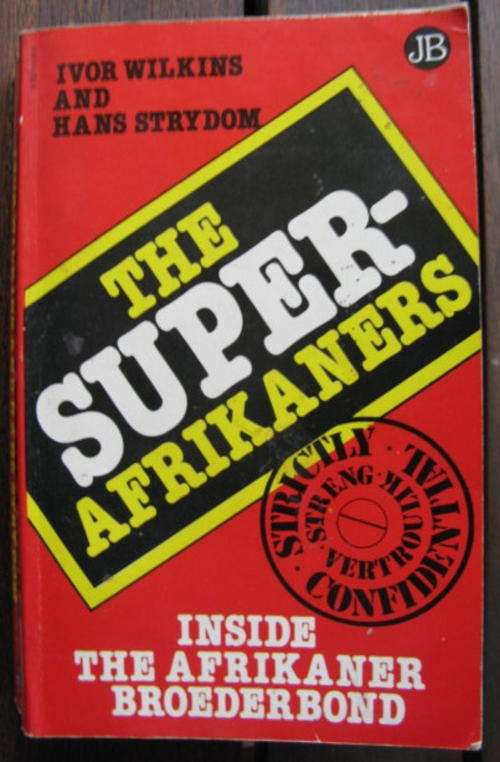 THE SUPER AFRIKANERS - INSIDE THE AFRIKANER BROEDERBOND - PAPERBACK EDITION PUBLISHED 1980