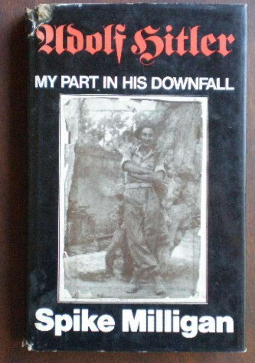 ADOLF HITLER MY PART IN HIS DOWN FALL BY SPIKE MILLIGAN 1972 HARDCOVER WITH DUSTCOVER 146 PAGES ILLU