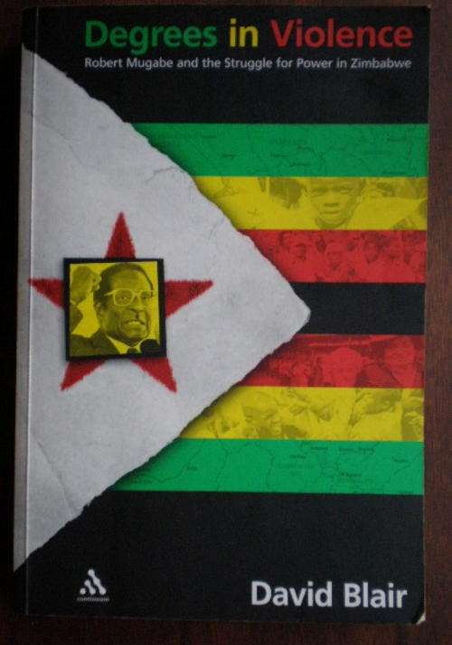 DEGREES IN VIOLENCE-ROBERT MUGABE & THE STRUGGLE FOR POWER IN ZIMBABWE-1ST EDITION PUBLISHED 2002-ST