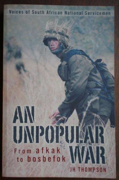 SA BORDER WAR-AN UNPOPULAR WAR-FROM AFKAK TO BOSBEFOK-1ST EDITION PUBLISHED 2006-STIFF CARD COVER 23