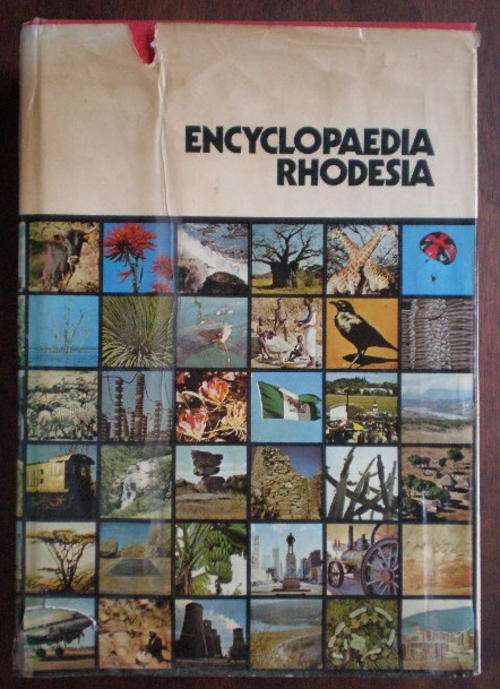 ENCYCLOPAEDIA-RHODESIA-1ST EDITION PUBLISHED 1973-HARDCOVER WITH DUST COVER-448 PAGES-CONDITION:USED