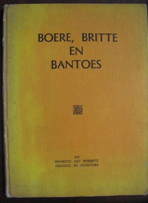 BOERE BRITTE EN BANTOES-450 PENSKETSE MET BYSKRIFTE DIALOOG EN AVONTURE-1ST EDITION PUBLISHED 1972-H