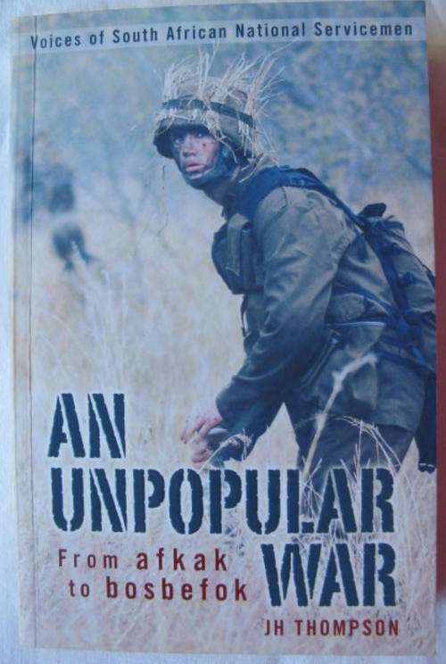 AN UNPOPULAR WAR BY JH THOMPAON-1ST EDITION PUBLISHED 2006-238 PAGES-CONDITION VERY GOOD-9/10