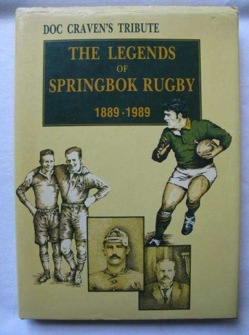 THE LEGENDS OF SPRINBOK RUGBY 1889-1989-DOC CRAVENS TRIBUTE-1ST EDITION PUBLISHED 1989-232 PAGES-WE