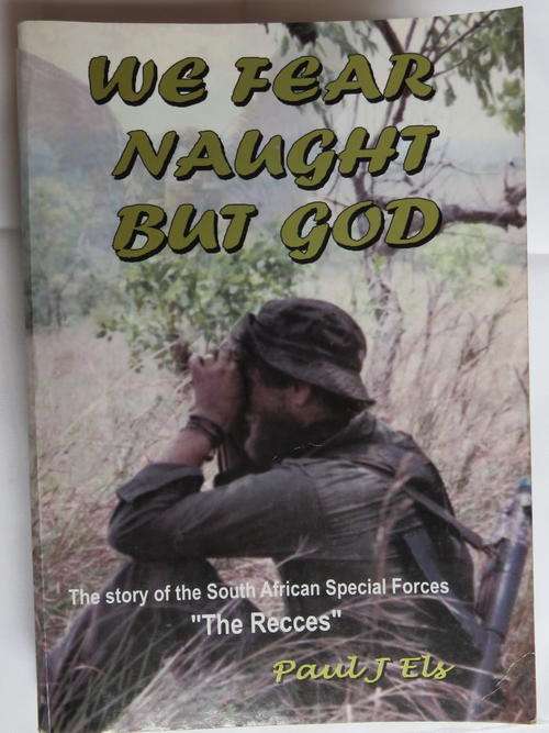 WE FEAR NAUGHT BUT GOD-THE RECCES BY PAUL J. ELS-SIGNED BY HIM-PUBLISHED 2009-SOFT COVER-401 PAGES-C