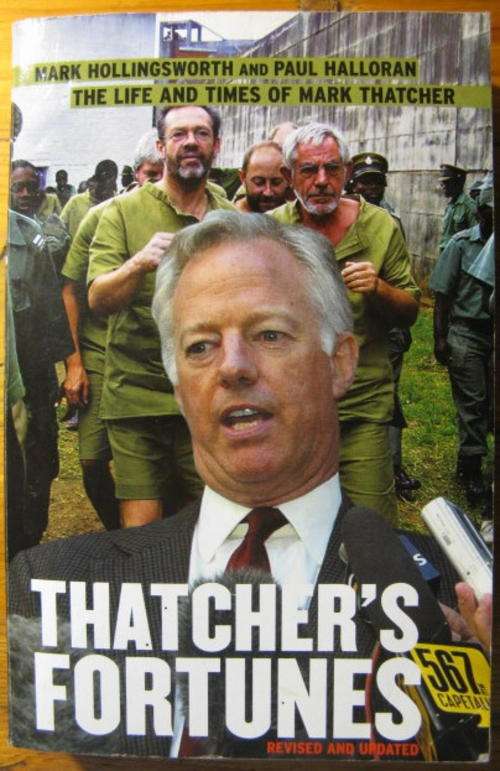 NO. A1802)  THATSCHERS FORTUNES - THE LIFE AND TIMES OF MARK THATCHER.