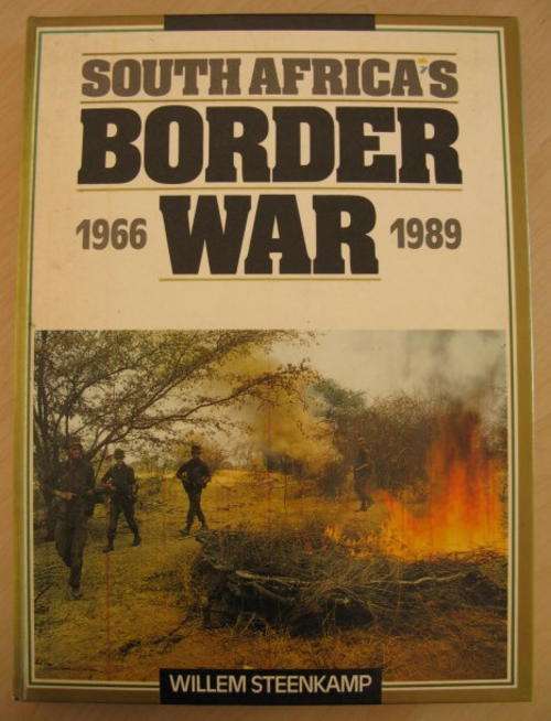 SOUTH AFRICA'S BORDER WAR 1966-1989 BY WILLEM STEENKAMP.
