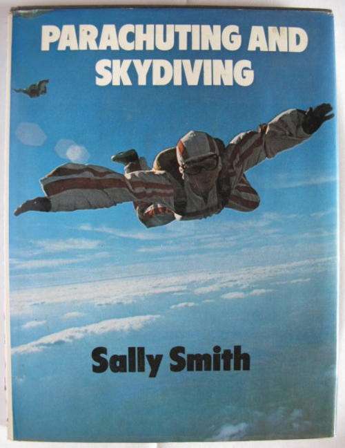 PARACHUTING & SKYDIVING BY SALLY SMITH.  1ST EDITION PUBLISHED 1978