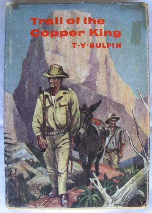 TRAIL OF THE COPPER KING BY T.V. BULPIN.