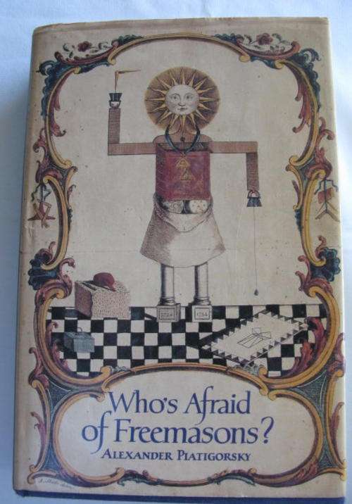 WHO'S AFRAID OF FREEMASONS BY ALEXANDER PIATIGORSKY