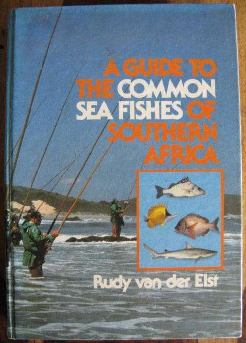 A GUIDE TO THE COMMON SEA FISHES OF SOUTHERN AFRICA BY RUDY VAN DER ELST.