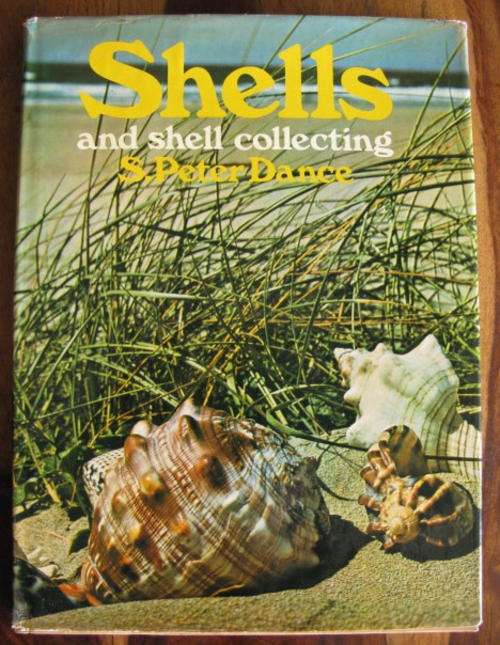 SHELLS & SHELL COLLECTING BY S.PETER DANCE.