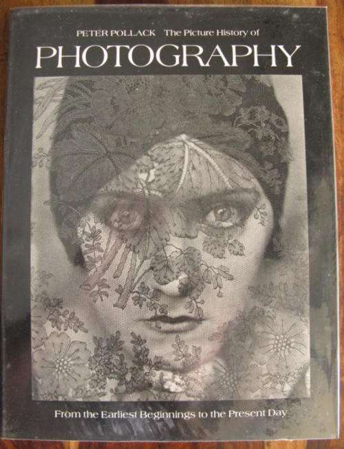 THE PICTURE HISTORY OF PHOTOGRAPHY FROM THE EARLIEST BEGINNINGS TO THE PRESENT DAY