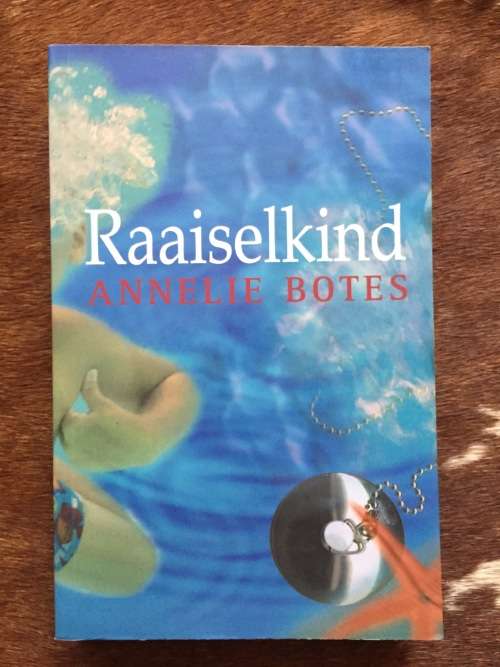 RAAISELKIND DEUR ANNELIE BOTES