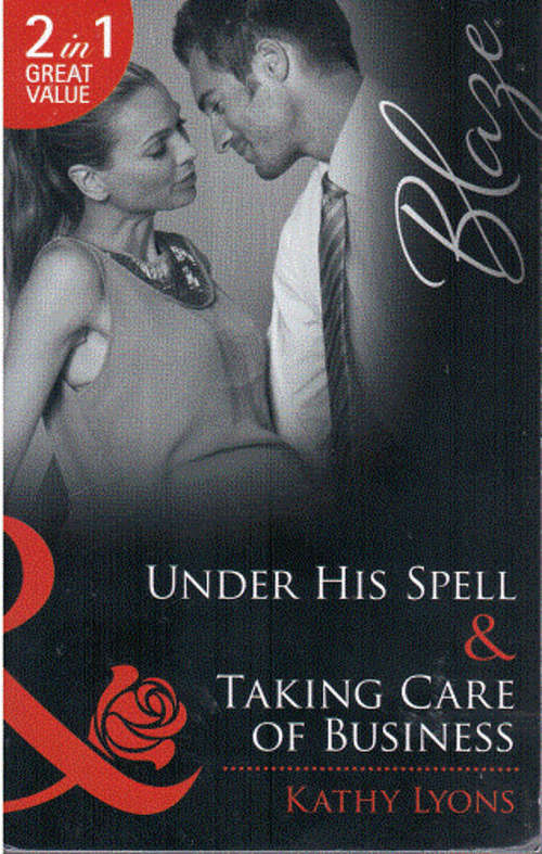 Under his Spell & Taking care of Business (2 titles in book)