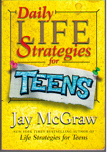 Daily Life stragies for Teens by Jay McGraw