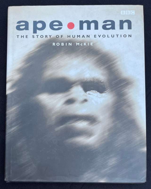 APE MAN, THE STORY OF HUMAN EVOLUTION, ROBIN McKIE.
