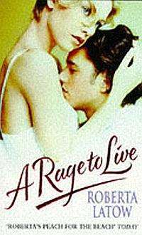 Roberta Latow ***A RAGE TO LIVE*** (Softcover) '...exquisite seduction and erotic fulfilment...'