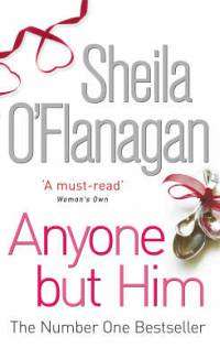 Sheila O'Flanagan***ANYONE BUT HIM***(Softcover) Bestselling Author
