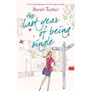 Sarah Tucker***THE LAST YEAR OF BEING SINGLE***(Softcover) Best Selling Author!!