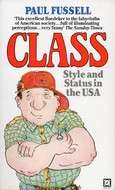Paul Fussell***CLASS***(Paperback) '...guaranteed to amuse and infuriate...'