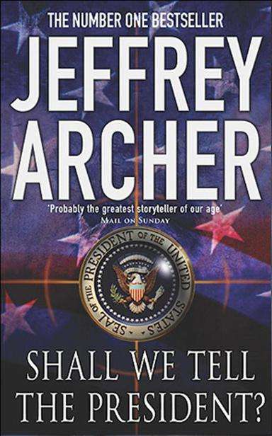 Shall We Tell the President_ - Jeffrey Archer