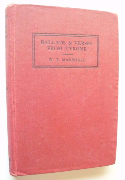 Book -Ballads and Verses from Tyrone- W.F.Marshall 1st ed. rare