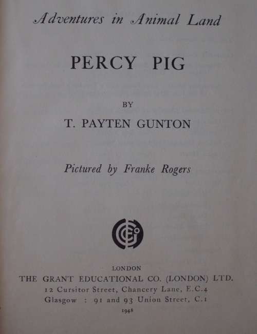 Book - Percy Pig - Adventures in Animal Land - T.Paynten Gunton 1948