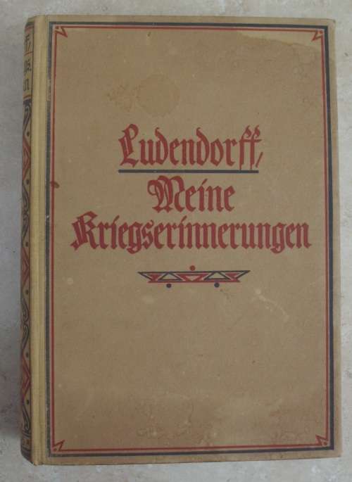 Book - My War Memories - Gen. Erich Ludendorff - WW1 Germany 1919 - 1st ed