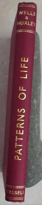 Book -Patterns Of Life - H.G.Wells/Julian Huxley - 1934 - 1st ed