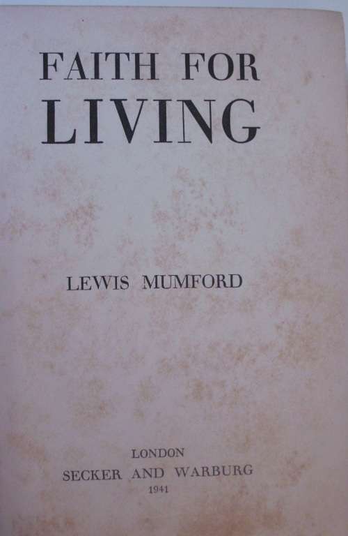 Book - Faith For Living - Lewis Mumford - 1941