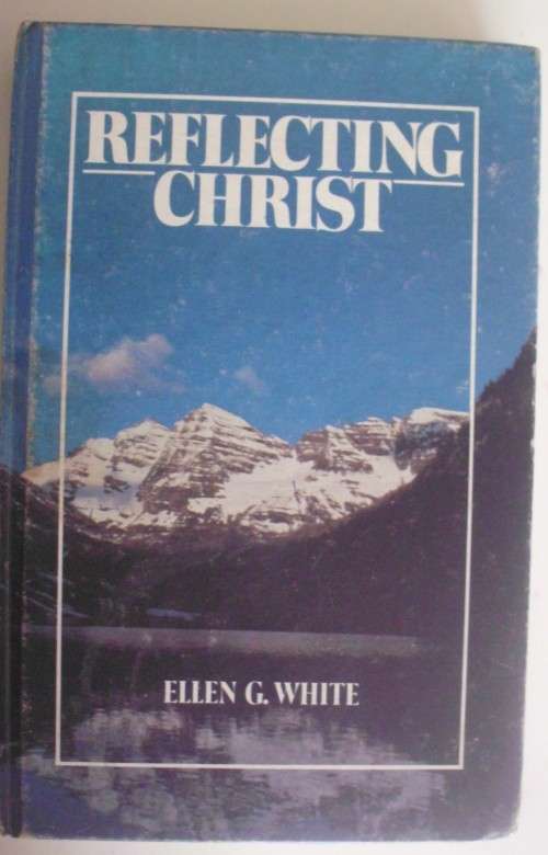 Bible - Reflecting Christ - Ellen G. White - 1985
