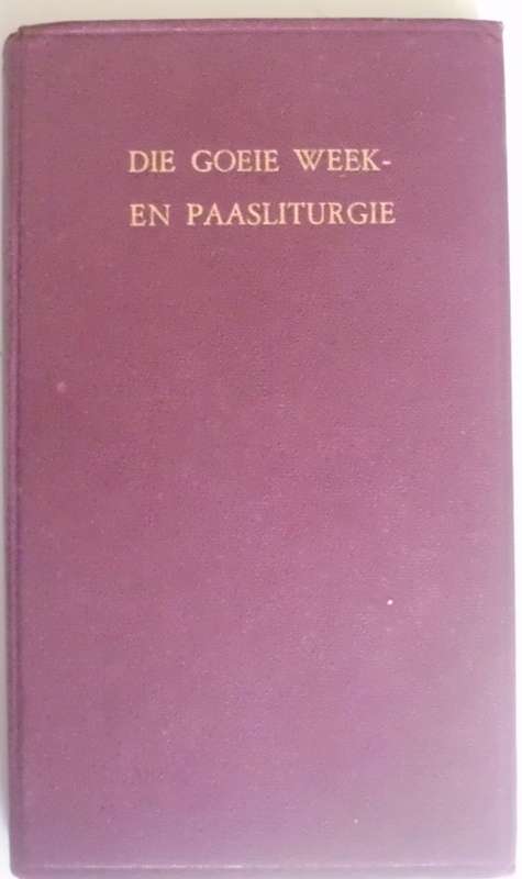 Bible - Die Goeie Week - En Paasliturgie - 1963