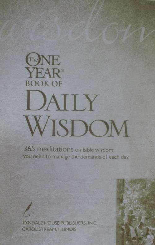 Bible/Book - The One Year Book Of Daily Wisdom - 2006 1st ed
