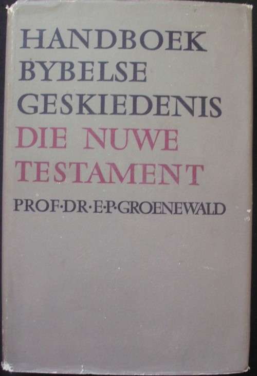 Bible/Book - Handboek Bybelse Geskiedenis - NT - Prof.E.P.Groenewald