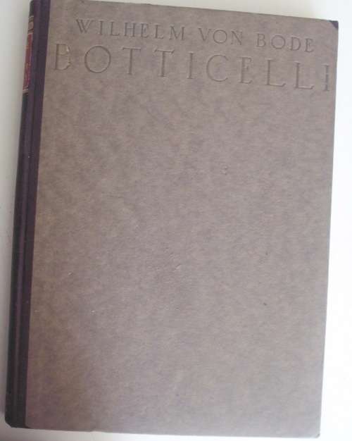 Book - Sandro Botticelli - 1922 - Wilhelm Von Bode