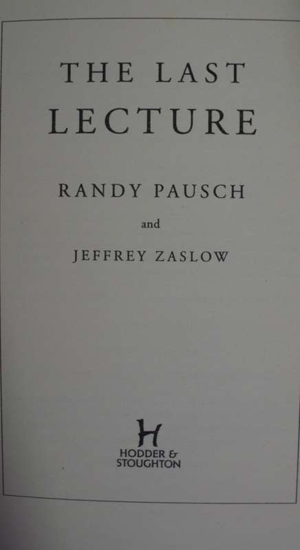 Bible/Book - The Last Lecture - Randy Pausch - 2008