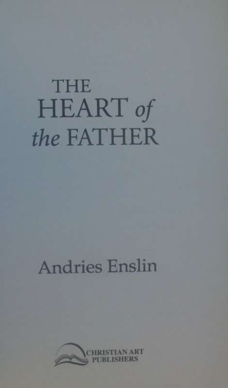 Bible/Book - The Father`s heart - Andries Enslin - 2014