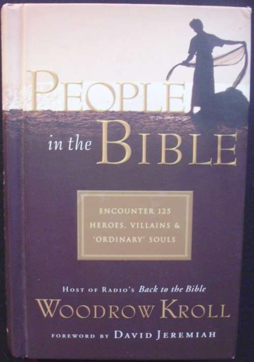 Bible/Book - People Of The Bible - Woodrow Kroll - 2004