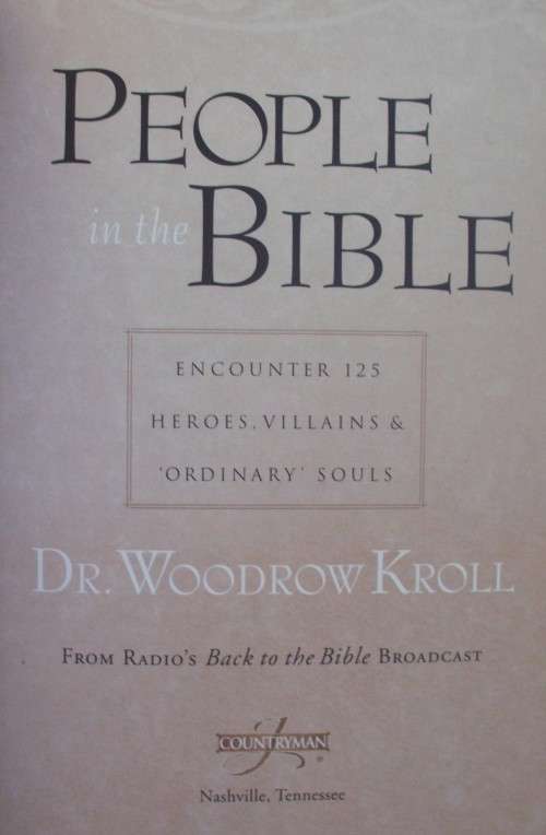 Bible/Book - People Of The Bible - Woodrow Kroll - 2004