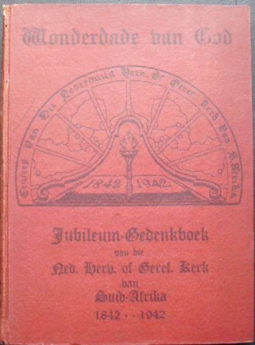 Bible/Book - Die Wonderdade Van God - 1842-1942 - Jubileum Issue - NG Kerk