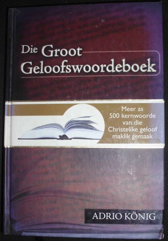 Bible/Book - Die Groot Geloofswoordeboek - 2006 1st ed