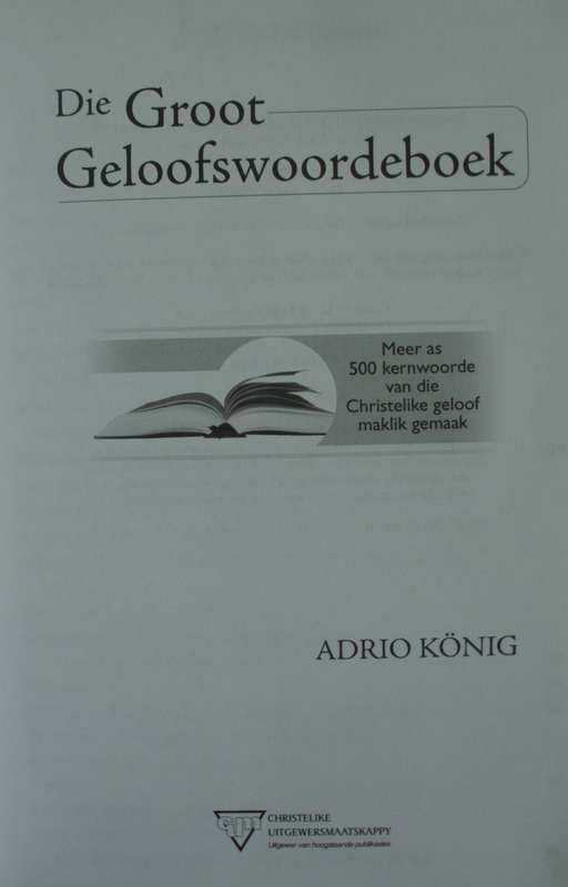 Bible/Book - Die Groot Geloofswoordeboek - 2006 1st ed